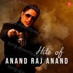 Hits Of Anand Raj Anand - Anand Raaj Anand Song Download